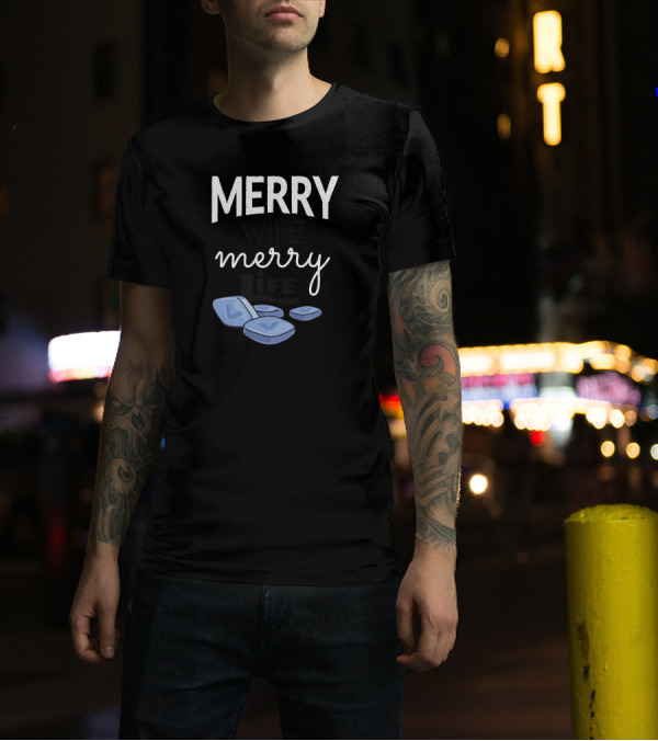 Merry Wife Merry Life Blue Pills T-Shirt