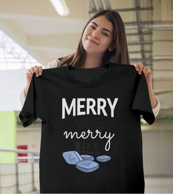 Merry Wife Merry Life Blue Pills T-Shirt