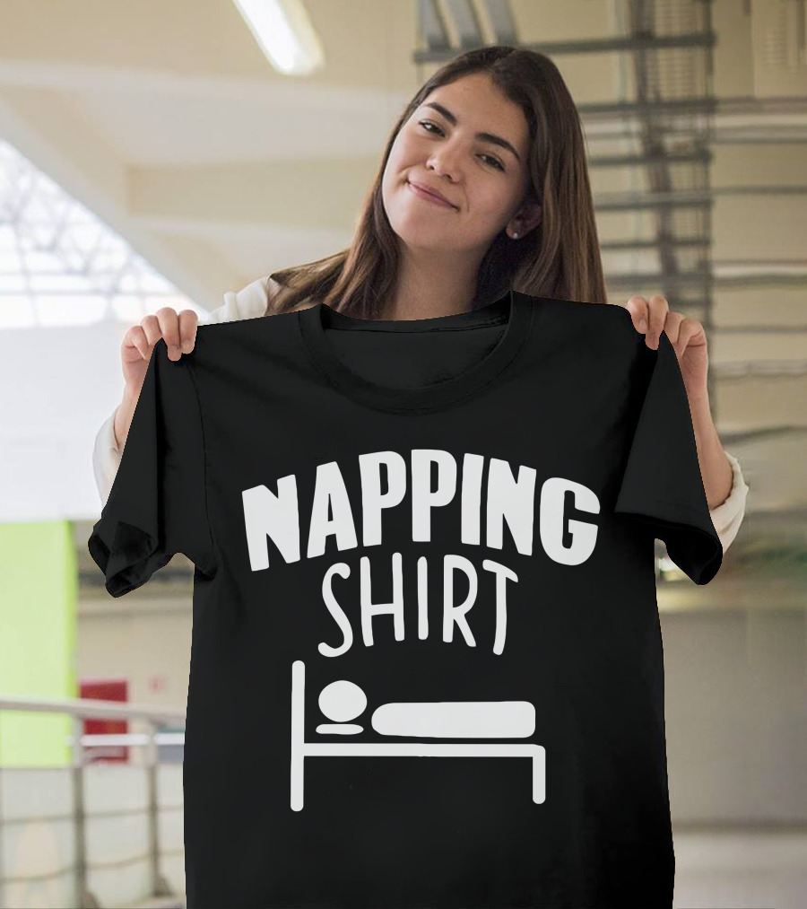Napping Shirt Bed T-Shirt