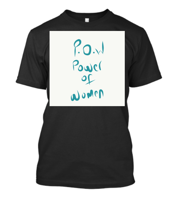 P.O.W Power Of Women T-Shirt
