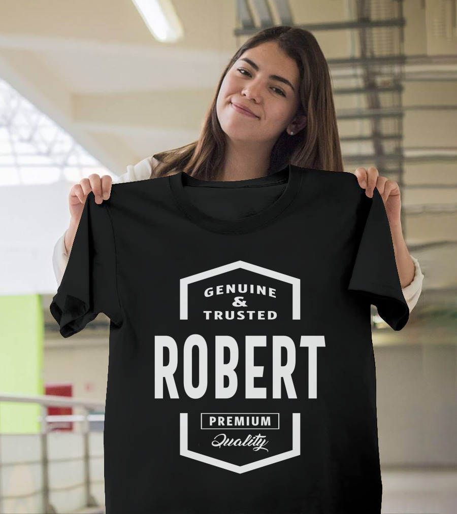 Genuine and Trusted Robert Premium Quality T-Shirt