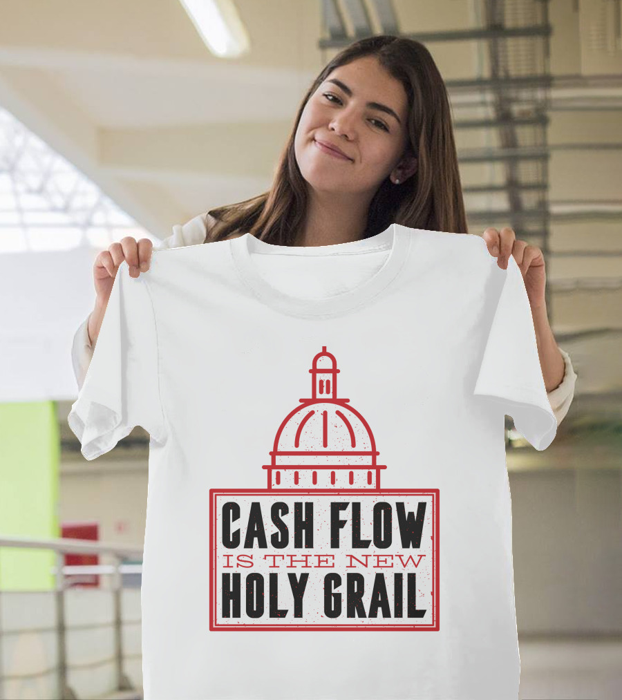 Cash Flow Is the New Holy Grail Capitol Dome T-Shirt