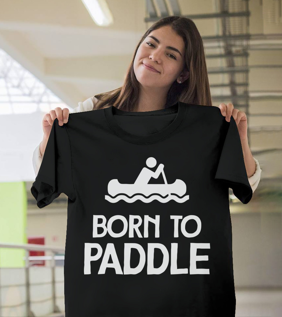 Born To Paddle Symbolic Canoe Adventure T-Shirt
