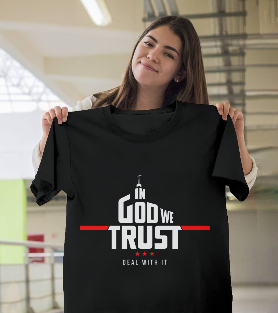 In God We Trust Deal With It Church Silhouette and Stars T-Shirt