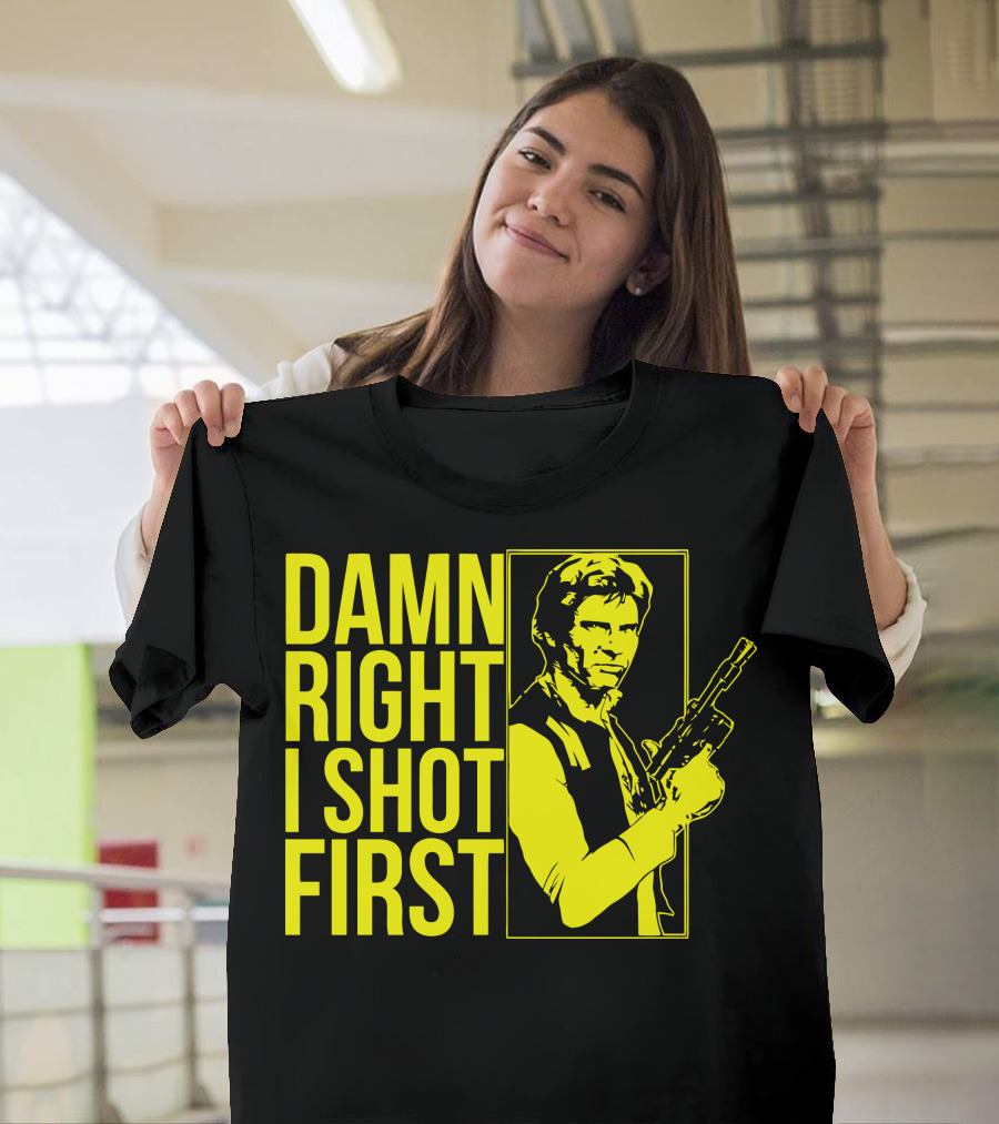 Damn Right I Shot First Han Solo Blaster Iconic Star Wars Reference T-Shirt