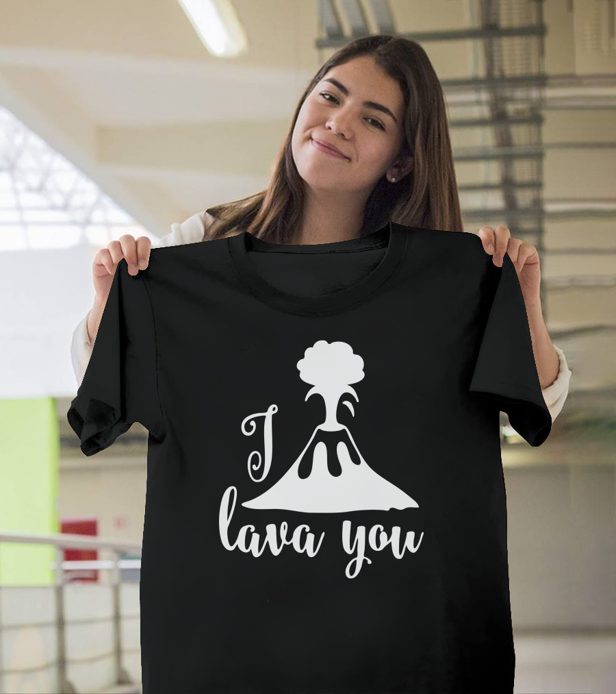 I Lava You Volcano Romance Pun T-Shirt