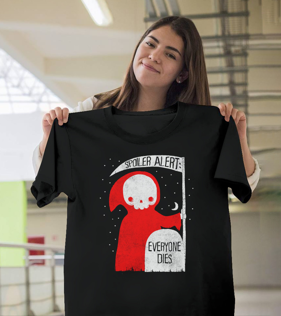 SPOILER ALERT EVERYONE DIES Grim Reaper Red Cloak White Skull T-Shirt