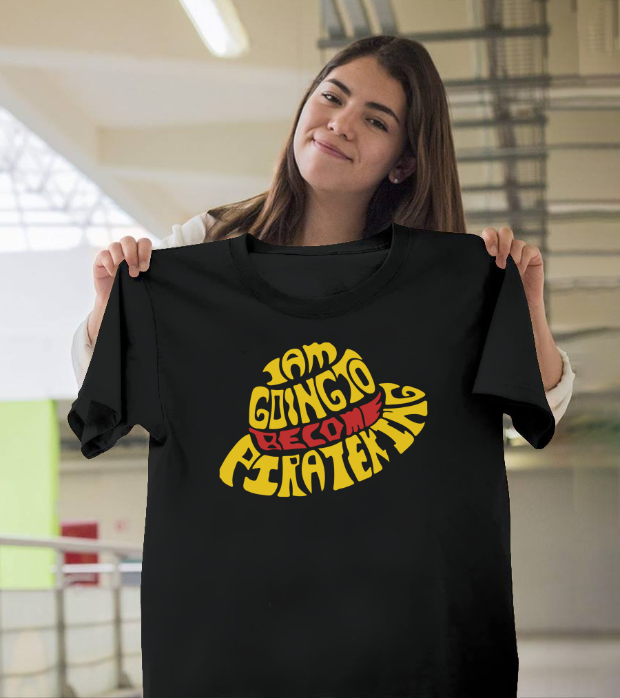 I Am Going to Become Pirate King Straw Hat Typography T-Shirt