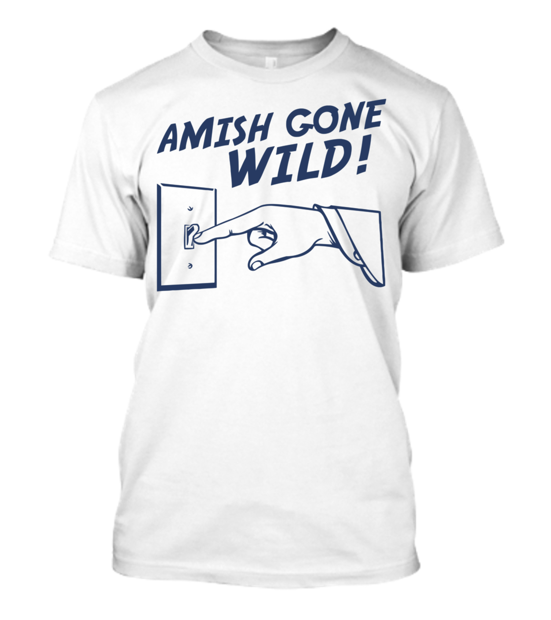 AMISH GONE WILD LIGHT SWITCH TOGGLE T-Shirt