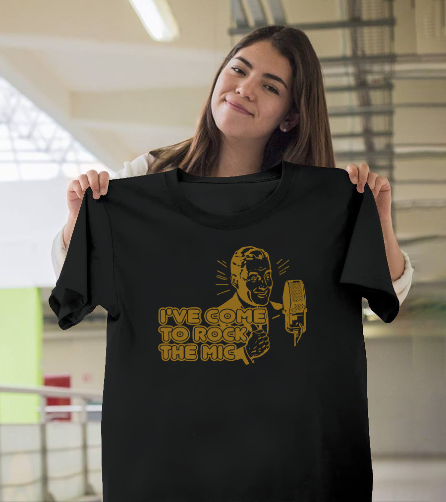 I've Come to Rock the Mic T-Shirt