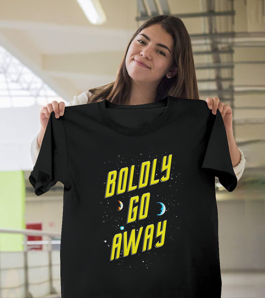 Boldly Go Away Space Adventure Stars Planets T-Shirt