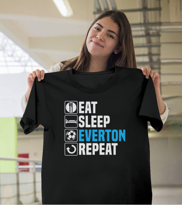 Eat Sleep Everton Repeat футбол футболисти T-Shirt