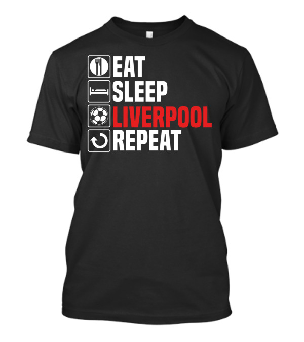 EAT SLEEP LIVERPOOL REPEAT SOCCER FAN CYCLE T-Shirt
