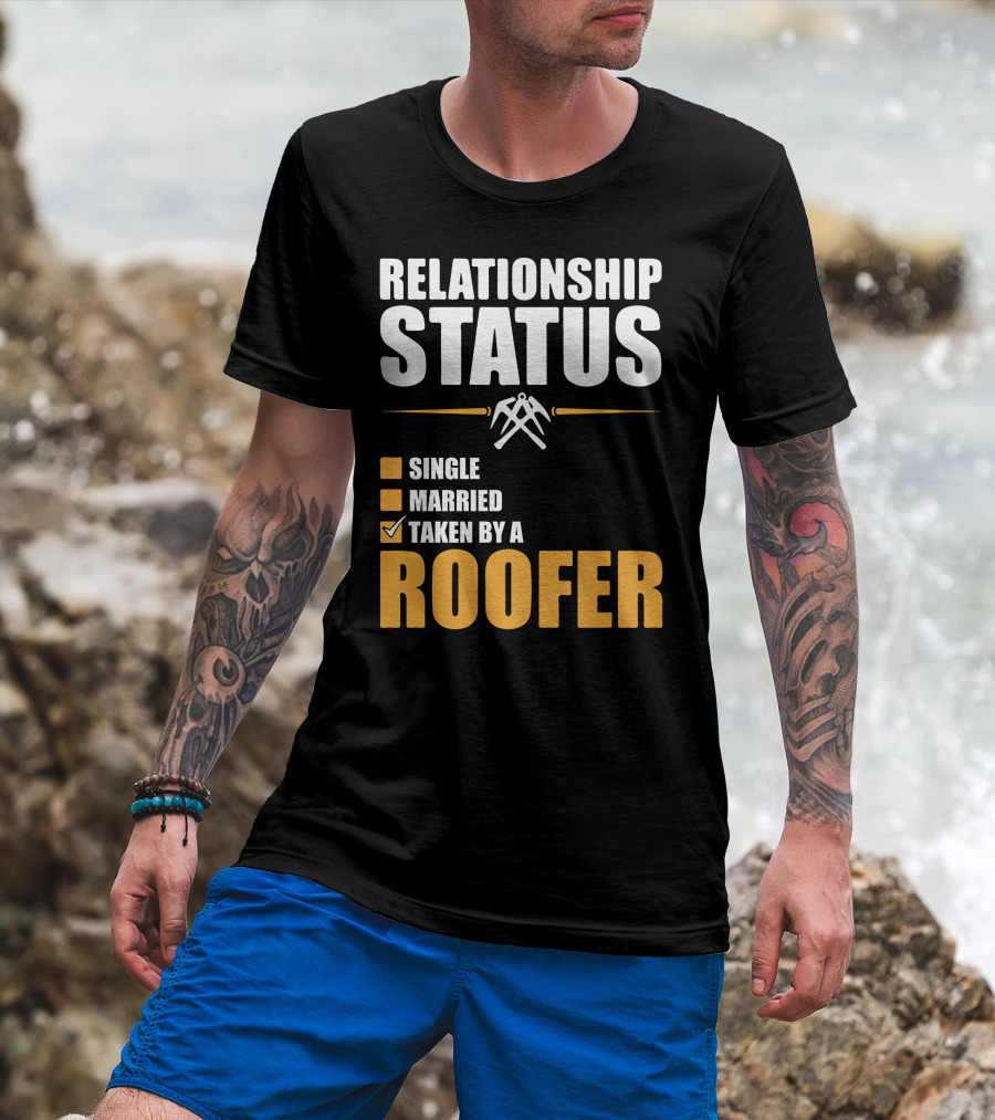 Relationship Status Taken By A Roofer Single Married Checklist T-Shirt
