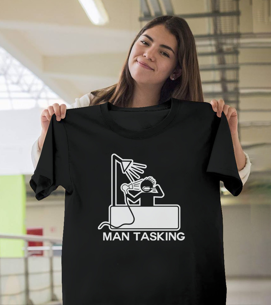 Man Tasking Shower Hairdryer T-Shirt