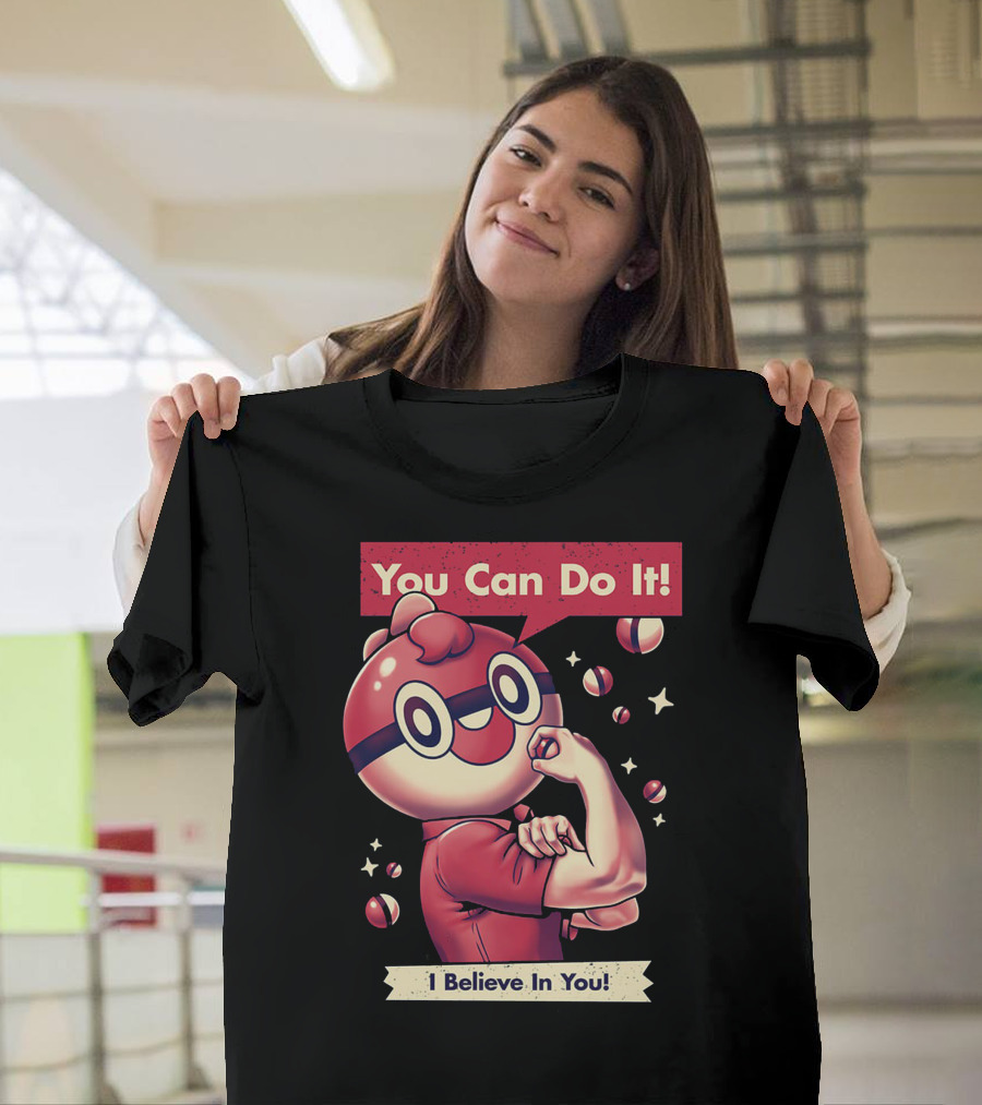 You Can Do It I Believe In You Retro Encouragement Poké Ball Face T-Shirt