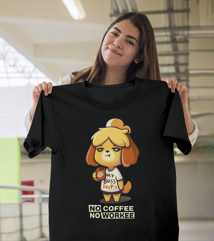 Isabelle My Boss Sucks No Coffee No Workee T-Shirt