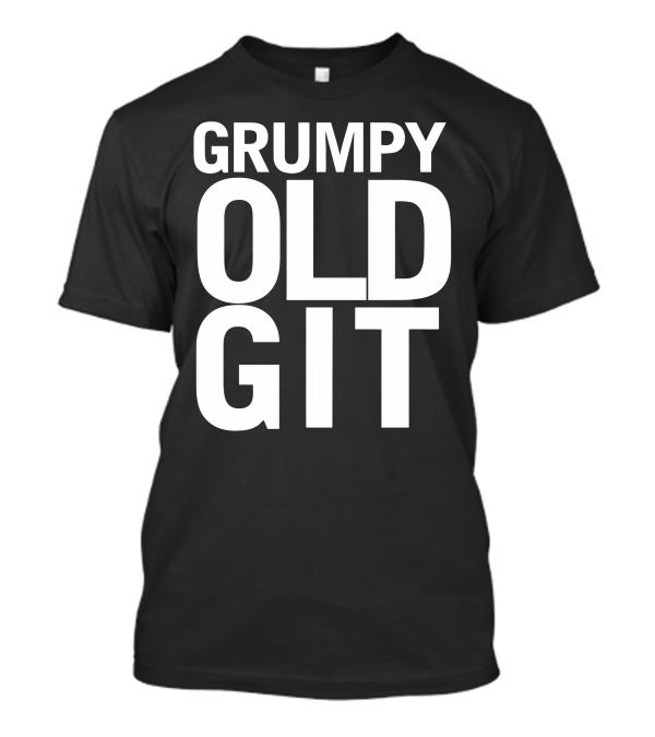 Grumpy Old Git T-Shirt