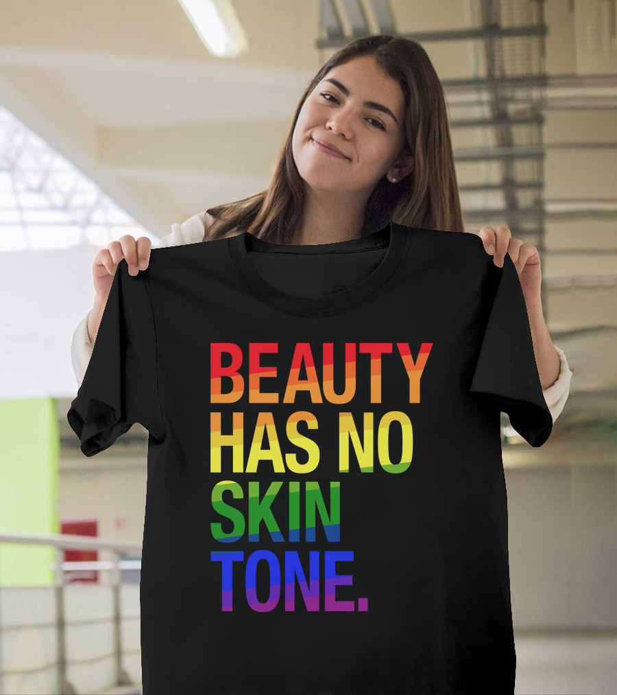 Beauty Has No Skin Tone Rainbow Letters T-Shirt