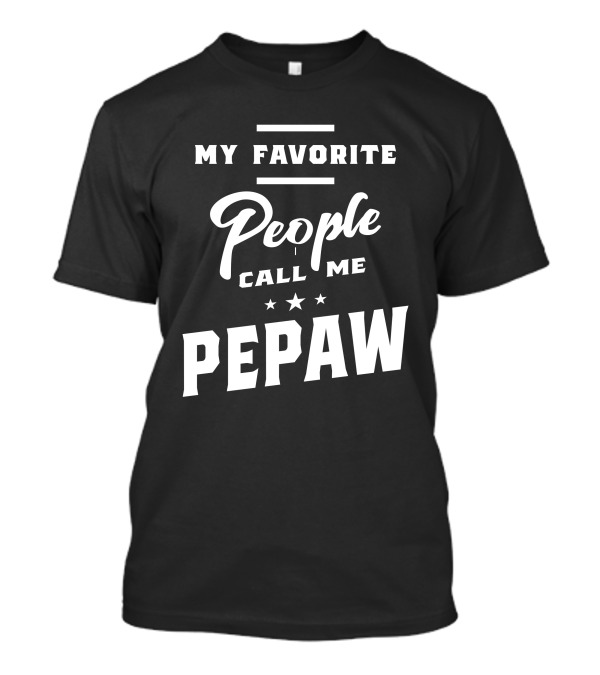 Mens My Favorite People Call Me Pepaw T-Shirt