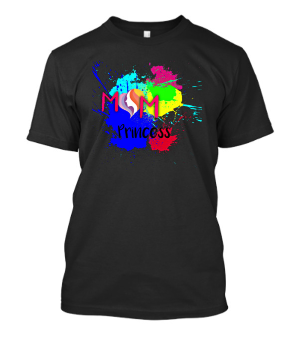Mom Princess Colorful Paint Splash T-Shirt