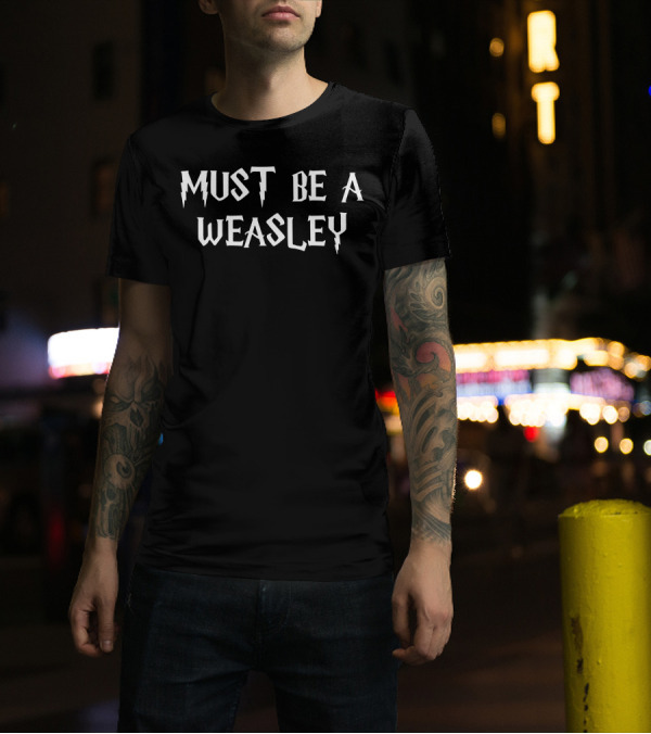 Must Be A Weasley Lightning Bolt Font T-Shirt