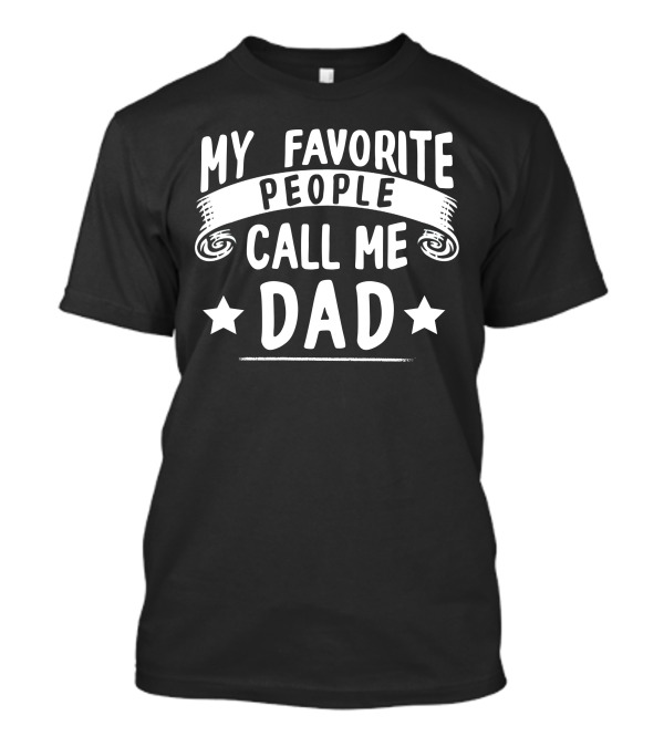 My Favorite People Call Me Dad Stars T-Shirt