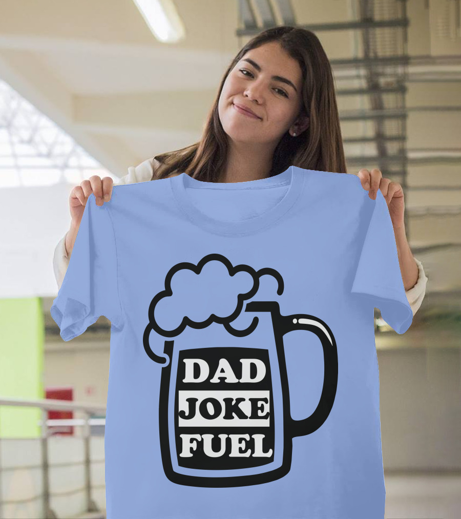 Dad Joke Fuel Beer Mug T-Shirt