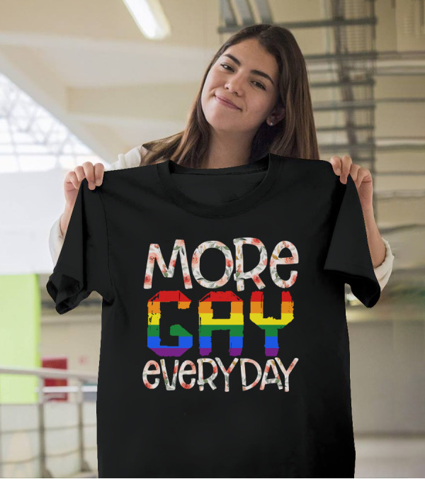 More Gay Everyday Rainbow Pride Floral T-Shirt