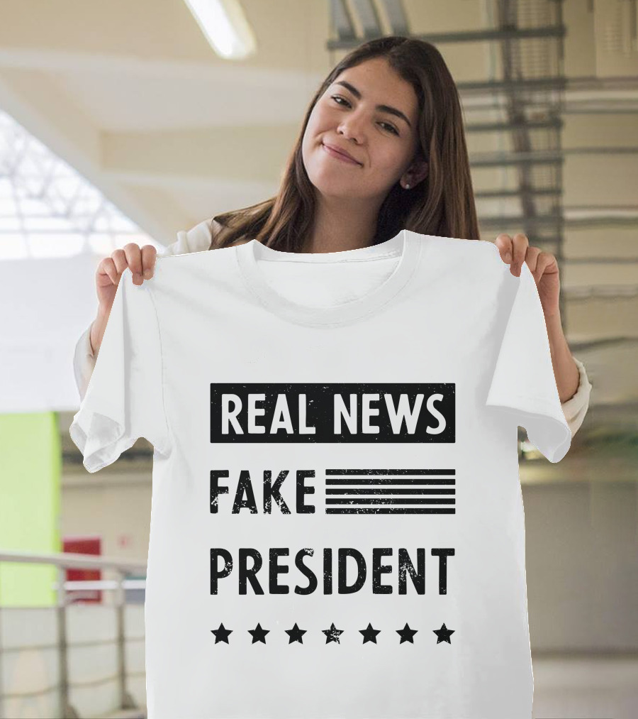 Real News Fake President T-Shirt