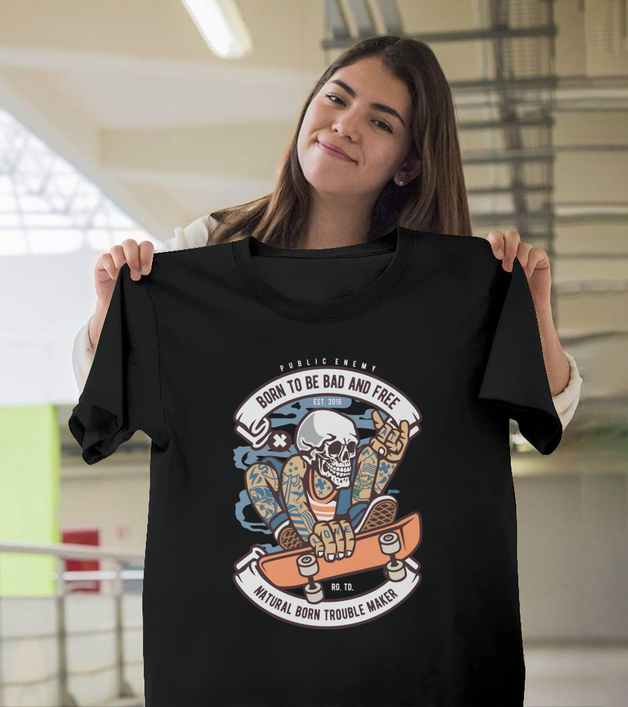 PUBLIC ENEMY BORN TO BE BAD AND FREE NATURAL BORN TROUBLE MAKER SKULL SKATER T-Shirt