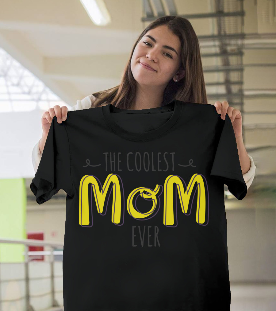 THE COOLEST MOM EVER T-Shirt