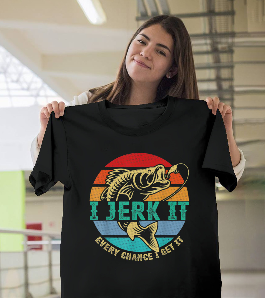 I Jerk It Every Chance I Get Cool Fishing Retro Bass T-Shirt