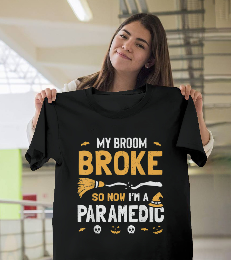 My Broom Broke So Now I'm a Paramedic Halloween Costume Women Skulls Bats Pumpkins T-Shirt