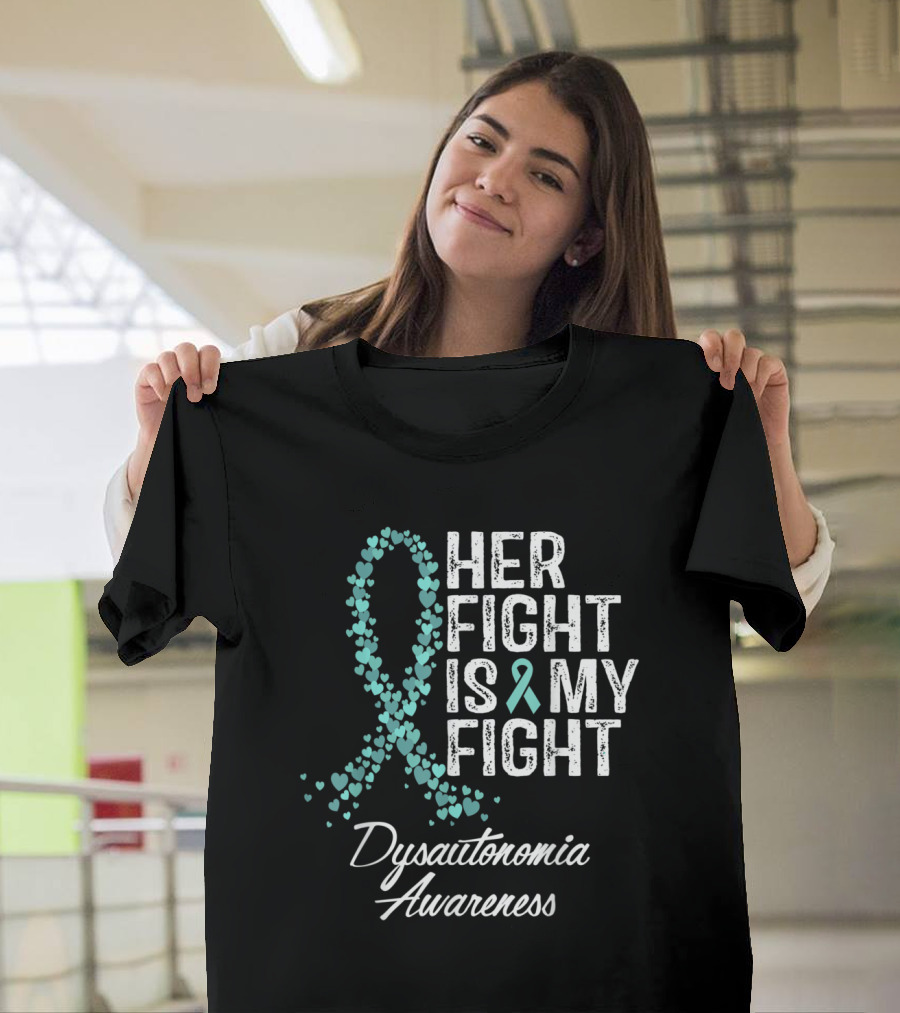 Her Fight Is My Fight Dysautonomia Awareness Teal Ribbon Hearts T-Shirt