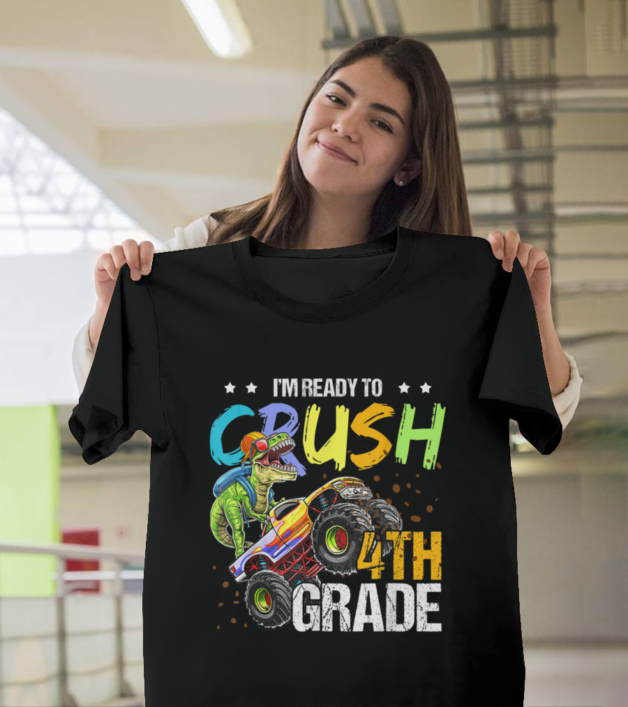 I'm Ready to Crush 4th Grade T Rex Monster Truck Back to School T-Shirt