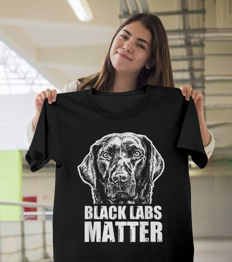 Black Labs Matter Animal Lover Funny Dog T-Shirt
