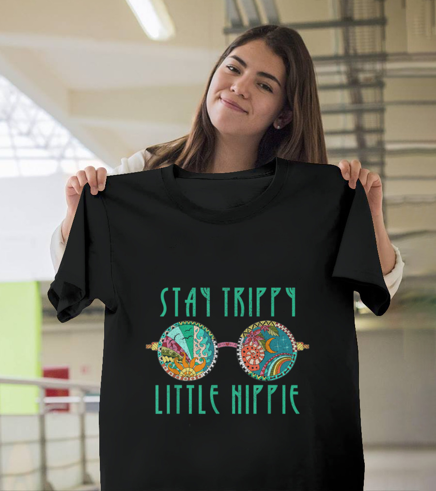 Stay Trippy Little Hippie Glasses Men Women Funny Gift T-Shirt