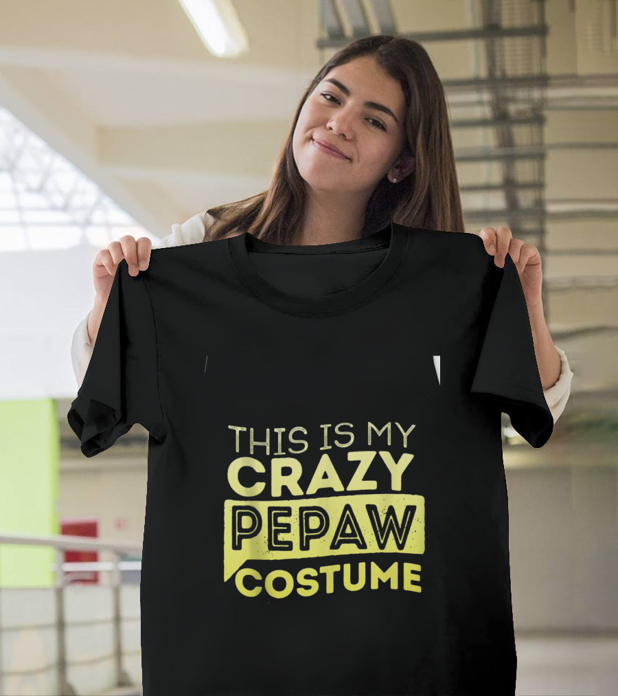 This is My Crazy Pepaw Costume Funny Humor Halloween Pepaw T-Shirt