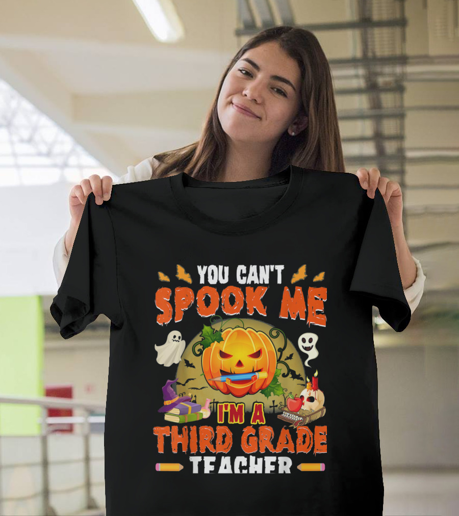 You Can't Spook Me I'm A Third Grade Teacher Pumpkin Ghost Halloween T-Shirt