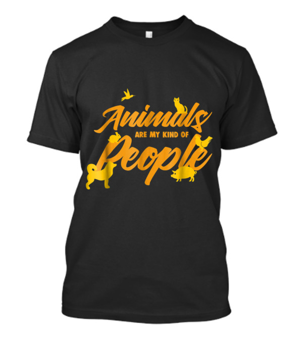 Animals Are My Kind Of People Cats Dogs Birds Pig T-Shirt