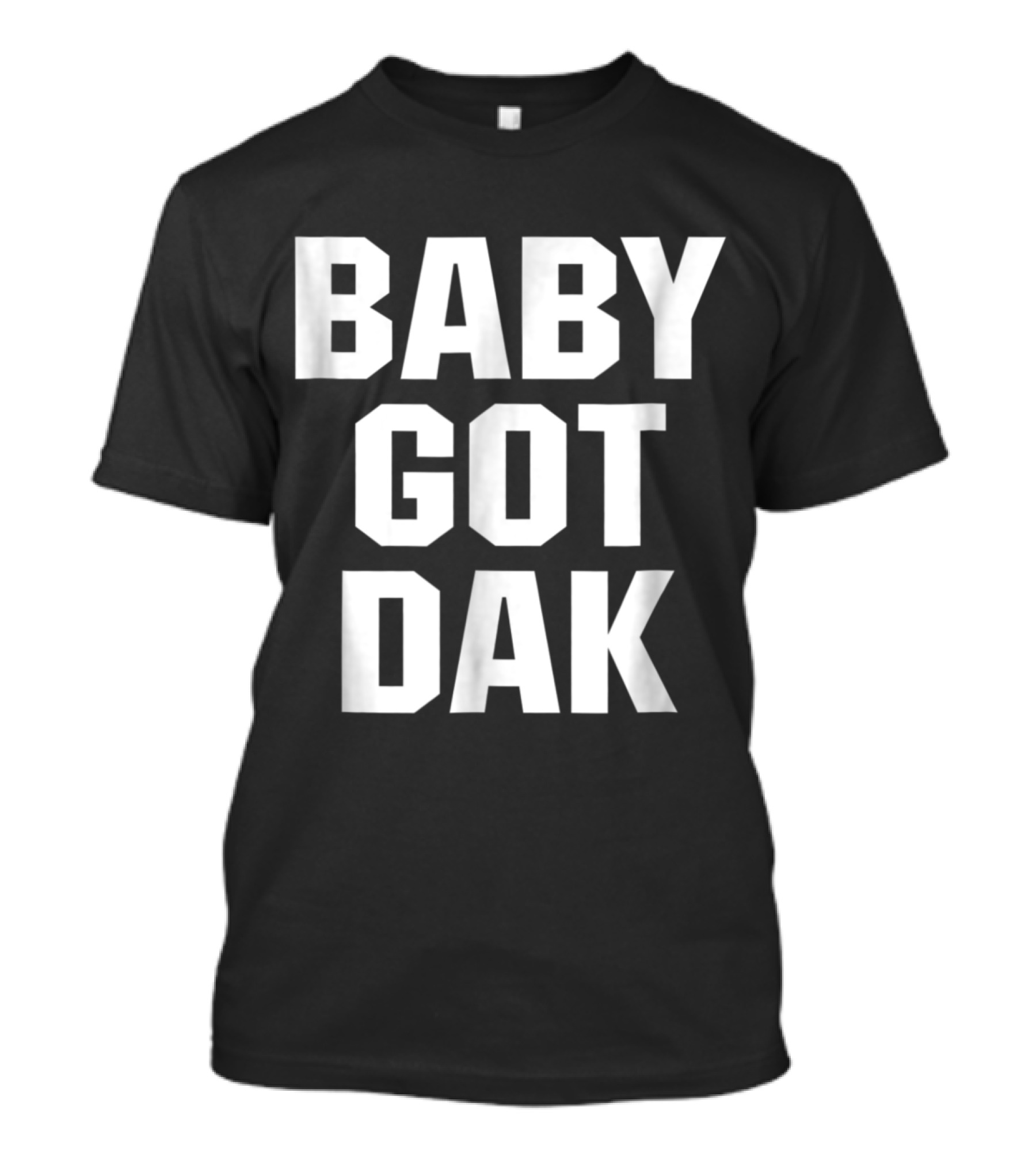 BABY GOT DAK T-Shirt