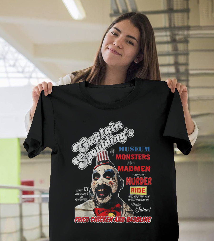 Captain Spaulding's Museum of Monsters and Madmen Take the Murder Ride Fried Chicken and Gasoline T-Shirt