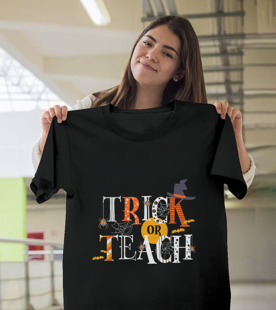 Trick Or Teach Funny Easy Halloween Teacher Costume DIY Spiders Bats Witch Hat T-Shirt