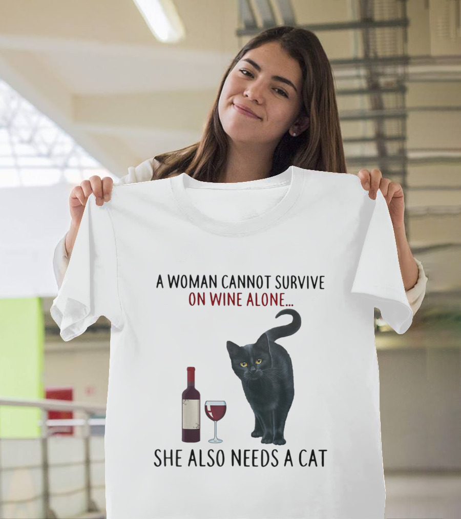 A Woman Cannot Survive On Wine Alone She Also Needs A Cat Featuring Red Wine Bottle and Black Cat T-Shirt