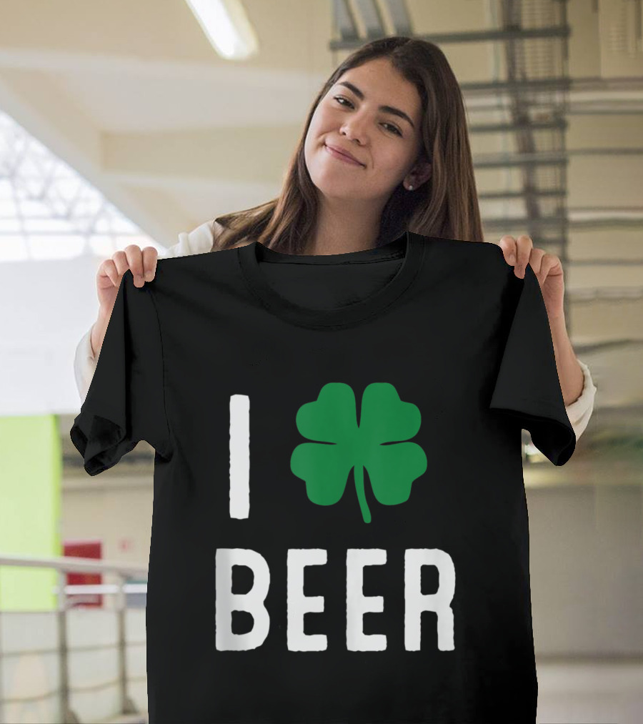 St. Patrick's Day Clover I Love Beer Funny St. Patty's Day T-Shirt