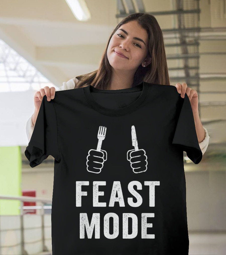 Feast Mode Funny Thanksgiving Turkey Dinner Fork Knife Hands T-Shirt