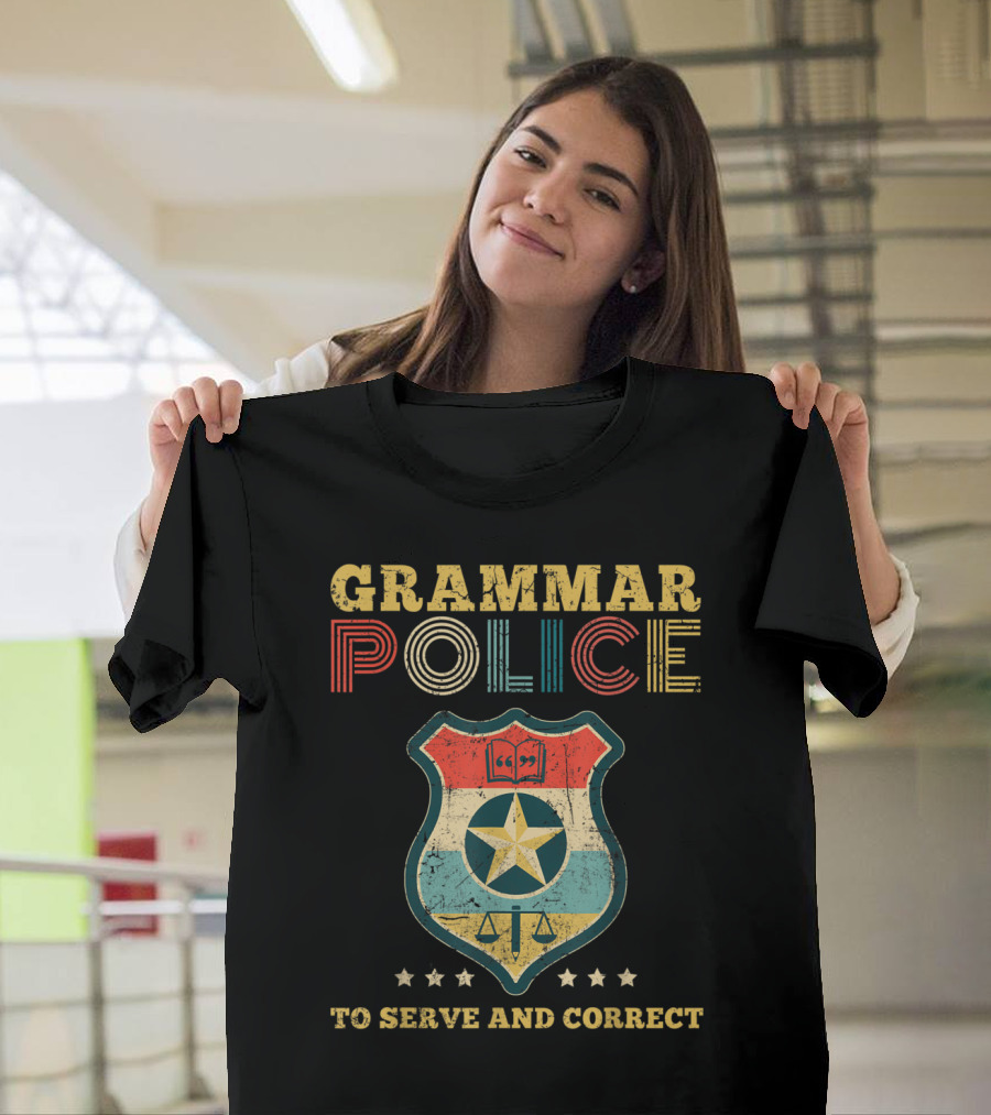 Grammar Police Badge Star To Serve And Correct T-Shirt