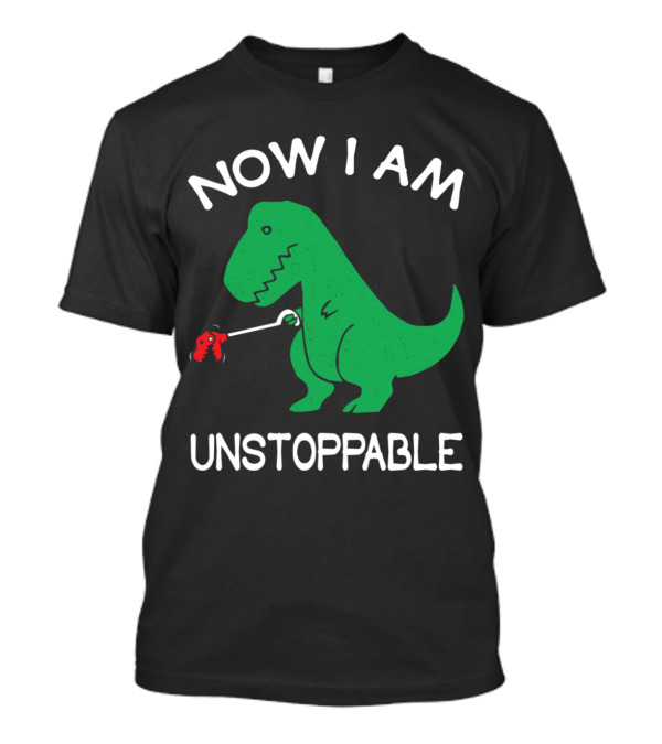 Now I Am Unstoppable Funny Rex Dinosaur With Grabber Tool T-Shirt