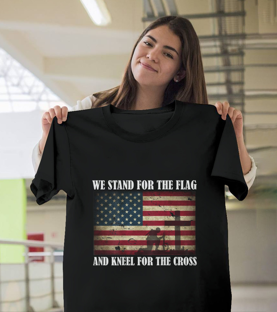 We Stand For The Flag And Kneel For The Cross American Flag Silhouette with Cross T-Shirt